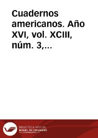 Cuadernos americanos. Año XVI, vol. XCIII, núm. 3, mayo-junio de 1957 | Biblioteca Virtual Miguel de Cervantes