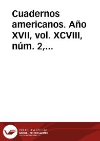 Cuadernos americanos. Año XVII, vol. XCVIII, núm. 2, marzo-abril de 1958 | Biblioteca Virtual Miguel de Cervantes