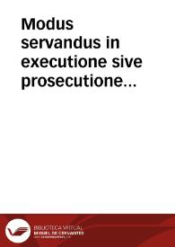 Modus servandus in executione sive prosecutione gratiae expectativae | Biblioteca Virtual Miguel de Cervantes
