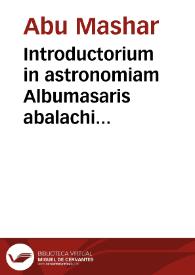 Introductorium in astronomiam Albumasaris abalachi octo continens libros partiales | Biblioteca Virtual Miguel de Cervantes