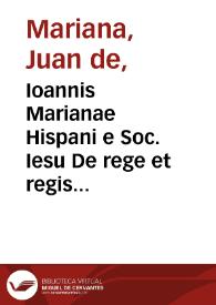 Ioannis Marianae Hispani e Soc. Iesu De rege et regis institutione libri III ... | Biblioteca Virtual Miguel de Cervantes