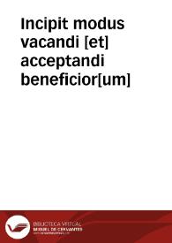 Incipit modus vacandi [et] acceptandi beneficior[um] | Biblioteca Virtual Miguel de Cervantes