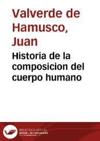 Historia de la composicion del cuerpo humano | Biblioteca Virtual Miguel de Cervantes