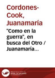 "Como en la guerra", en busca del Otro / Juanamaría Cordones-Cook | Biblioteca Virtual Miguel de Cervantes