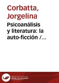 Psicoanálisis y literatura: la auto-ficción / Jorgelina Corbatta | Biblioteca Virtual Miguel de Cervantes