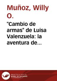 "Cambio de armas" de Luisa Valenzuela: la aventura de la adquisición de la escritura ginocéntrica / Willy O. Muñoz | Biblioteca Virtual Miguel de Cervantes