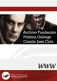 Archivo Fundación Pública Gallega Camilo José Cela / director Adolfo Sotelo Vázquez | Biblioteca Virtual Miguel de Cervantes
