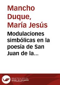 Modulaciones simbólicas en la poesía de San Juan de la Cruz / María Jesús Mancho Duque | Biblioteca Virtual Miguel de Cervantes