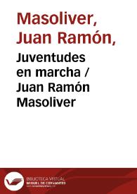 Juventudes en marcha / Juan Ramón Masoliver | Biblioteca Virtual Miguel de Cervantes