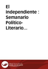 El independiente : Semanario Político-Literario (Villena) | Biblioteca Virtual Miguel de Cervantes