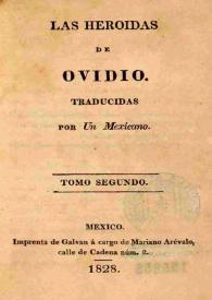 Las Heroidas. Tomo segundo / de Ovidio ; traducidas por Un Mexicano | Biblioteca Virtual Miguel de Cervantes