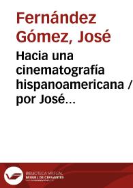 Hacia una cinematografía hispanoamericana / por José Fernández Gómez | Biblioteca Virtual Miguel de Cervantes