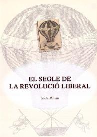 El segle de la revolució liberal  / Jesús Millán | Biblioteca Virtual Miguel de Cervantes