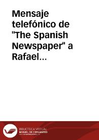 Mensaje telefónico de "The Spanish Newspaper" a Rafael Altamira. 3 de diciembre de 1909 | Biblioteca Virtual Miguel de Cervantes