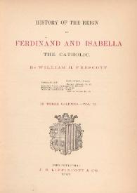 History of the reign of Ferdinand and Isabella the Catholic. Vol. II / by William h. Prescott | Biblioteca Virtual Miguel de Cervantes