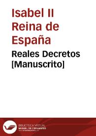 Reales Decretos [Manuscrito] | Biblioteca Virtual Miguel de Cervantes