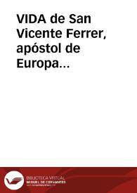 VIDA de San Vicente Ferrer, apóstol de Europa [Manuscrito] | Biblioteca Virtual Miguel de Cervantes
