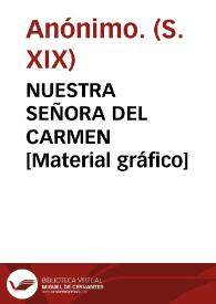 NUESTRA SEÑORA DEL CARMEN [Material gráfico] | Biblioteca Virtual Miguel de Cervantes