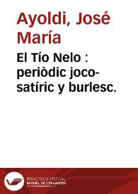 El Tío Nelo  : periòdic joco-satíric y burlesc. | Biblioteca Virtual Miguel de Cervantes