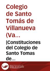[Constituciones del Colegio de Santo Tomas de Villanueva de Valencia] [Manuscrito] | Biblioteca Virtual Miguel de Cervantes