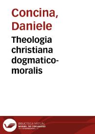 Theologia christiana dogmatico-moralis | Biblioteca Virtual Miguel de Cervantes
