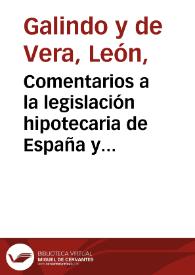 Comentarios a la legislación hipotecaria de España y Ultramar. (Tomo I) | Biblioteca Virtual Miguel de Cervantes