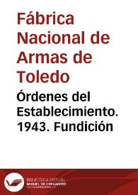 Órdenes del Establecimiento. 1943. Fundición | Biblioteca Virtual Miguel de Cervantes