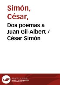 Dos poemas a Juan Gil-Albert / César Simón | Biblioteca Virtual Miguel de Cervantes