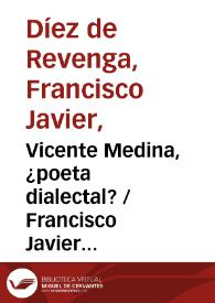 Vicente Medina, ¿poeta dialectal? / Francisco Javier Díez de Revenga | Biblioteca Virtual Miguel de Cervantes