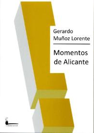 Momentos de Alicante / Gerardo Muñoz Lorente | Biblioteca Virtual Miguel de Cervantes