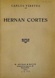 Hernán Cortés  / Carlos Pereyra | Biblioteca Virtual Miguel de Cervantes