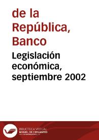Legislación económica, septiembre 2002 | Biblioteca Virtual Miguel de Cervantes