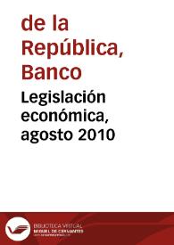 Legislación económica, agosto 2010 | Biblioteca Virtual Miguel de Cervantes