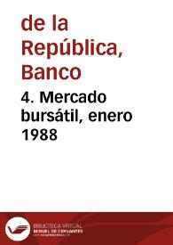4. Mercado bursátil, enero 1988 | Biblioteca Virtual Miguel de Cervantes