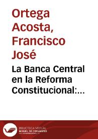 La Banca Central en la Reforma Constitucional: explicación de la propuesta del Gobierno | Biblioteca Virtual Miguel de Cervantes