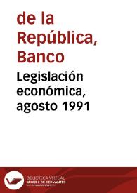 Legislación económica, agosto 1991 | Biblioteca Virtual Miguel de Cervantes