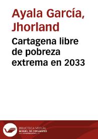 Cartagena libre de pobreza extrema en 2033 | Biblioteca Virtual Miguel de Cervantes