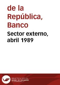 Sector externo, abril 1989 | Biblioteca Virtual Miguel de Cervantes