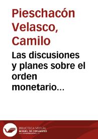 Las discusiones y planes sobre el orden monetario internacional | Biblioteca Virtual Miguel de Cervantes