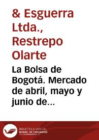 La Bolsa de Bogotá. Mercado de abril, mayo y junio de 1972 | Biblioteca Virtual Miguel de Cervantes