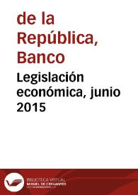Legislación económica, junio 2015 | Biblioteca Virtual Miguel de Cervantes