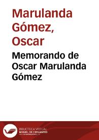 Memorando de Oscar Marulanda Gómez | Biblioteca Virtual Miguel de Cervantes