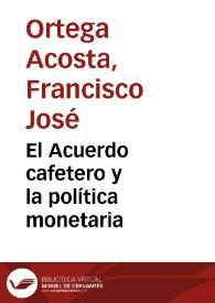 El Acuerdo cafetero y la política monetaria | Biblioteca Virtual Miguel de Cervantes
