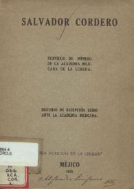 Discurso de recepción, leído ante la Academia Mejicana / Salvador Cordero, individuo de número de la Academia Mejicana de la Lengua | Biblioteca Virtual Miguel de Cervantes