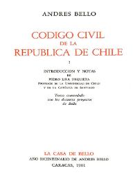 Código Civil de la República de Chile. I / Andrés Bello; intoducción y notas de Pedro Lira Urquieta | Biblioteca Virtual Miguel de Cervantes