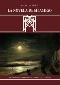 La novela de mi amigo / Gabriel Miró ; edición, introducción y notas de
Guillermo Laín Corona | Biblioteca Virtual Miguel de Cervantes