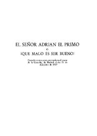 El señor Adrián el primo o ¡Qué malo es ser bueno!
 / Carlos Arniches | Biblioteca Virtual Miguel de Cervantes