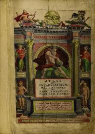 Atlas sive cosmographicae meditationes de fabrica mundi et fabricati figura  / Gerardi Mercatoris | Biblioteca Virtual Miguel de Cervantes