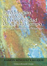 Más información sobre La educación en valores y la universidad de nuestro tiempo. Hacia una competencia ciudadana / Ramón Mínguez Vallejos