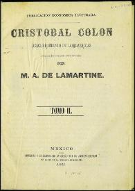 Cristóbal Colón: descubrimiento de las Américas. Tomo II / por M. A. de Lamartine | Biblioteca Virtual Miguel de Cervantes